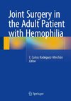 Joint Surgery in the Adult Patient with Hemophilia