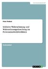 Selektive Wahrnehmung und Wahrnehmungstäuschung im Personalauswahlverfahren