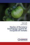 Studies of Dactylaria brochopaga against M. incognita on tomato