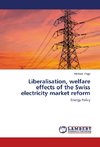 Liberalisation, welfare effects of the Swiss electricity market reform