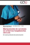 Manipulación de servicios en entornos hospitalarios ubicuos