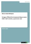 Design of Work Environments Ergonomics: H&S. Call Centres, a practical case