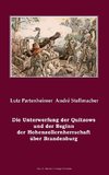 Die Unterwerfung der Quitzows und der Beginn der Hohenzollernherrschaft über Brandenburg