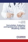 Formulation, Evaluation and Optimization of Mouth Dissolving Tablets