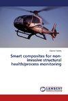 Smart composites for non-invasive structural health/process monitoring