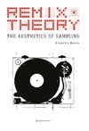 Remix Theory: The Aesthetics of Sampling