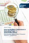 Internal Auditors Skepticism in Detecting Fraud: A Quantitative Study