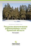 Resursno-ekologicheskoe rayonirovanie lesov Bryanskoy oblasti