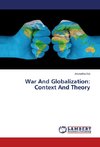 War And Globalization: Context And Theory