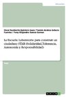 La Escuela: Laboratorio para construir un ciudadano STAR (Solidaridad, Tolerancia, Autonomía y Responsabilidad)