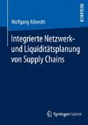 Integrierte Netzwerk- und Liquiditätsplanung von Supply Chains