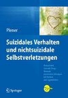 Suizidales Verhalten und nichtsuizidale Selbstverletzungen