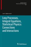 Levy Processes, Integral Equations, Statistical Physics: Connections and Interactions