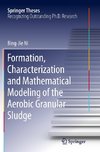 Formation, characterization and mathematical modeling of the aerobic granular sludge