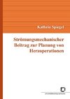 Strömungsmechanischer Beitrag zur Planung von Herzoperationen