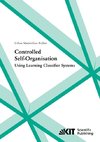 Controlled self-organisation using learning classifier systems