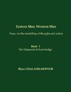 Eastern Man, Western Man (Essay on the modelling of thought and action)