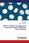 Matrix Tablets: An Approach Towards Sustained Release Drug Delivery