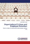 Organizational Culture and Employee Retention