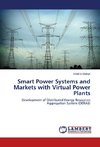 Smart Power Systems and Markets with Virtual Power Plants