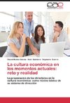 La cultura económica en los momentos actuales: reto y realidad