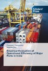 Empirical Evaluation of Operational Efficiency of Major Ports in India