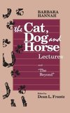 The Cat, Dog and Horse Lectures, and 