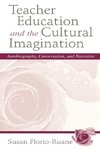 Florio-Ruane, S: Teacher Education and the Cultural Imaginat