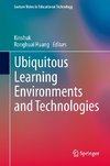 Ubiquitous Learning Environments and Technologies