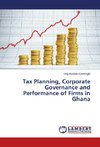 Tax Planning, Corporate Governance and Performance of Firms in Ghana