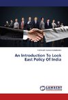 An Introduction To Look East Policy Of India