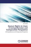 Human Rights in Islam A Comprehensive and Comparative Perspective