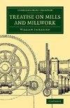 Treatise on Mills and Millwork