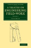 A Treatise on Engineering Field-Work