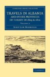 Travels in Albania and Other Provinces of Turkey in 1809 and 1810