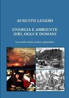 Energia E Ambiente Ieri, Oggi E Domani Una Analisi Storica, Tecnica E Geopolitica