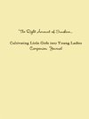 The Right Amount of Sunshine...Cultivating Little Girls Into Young Ladies Companion Journal