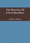 The Doctrine of Ultra-Liberalism