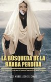 La Busqueda de La Barba Perdida