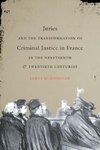 Juries and the Transformation of Criminal Justice in France in the Nineteenth and Twentieth Centuries