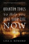 Quantum Tools to Help You Heal Your Life Now