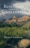 Renegades Among the Tumbleweeds