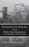 Anthracite's Demise and the Post-Coal Economy of Northeastern Pennsylvania