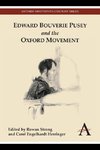 Edward Bouverie Pusey and the Oxford Movement