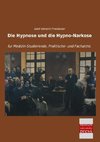 Die Hypnose und die Hypno-Narkose