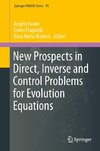 New Prospects in Direct, Inverse and Control Problems for Evolution Equations