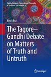 The Tagore-Gandhi Debate on Matters of Truth and Untruth