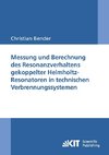 Messung und Berechnung des Resonanzverhaltens gekoppelter Helmholtz-Resonatoren in technischen Verbrennungssystemen