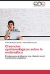 Creencias epistemológicas sobre la matemática