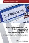 Untersuchungsdesign zur Entwicklung eines sächsischen Weiterbildungsberichts